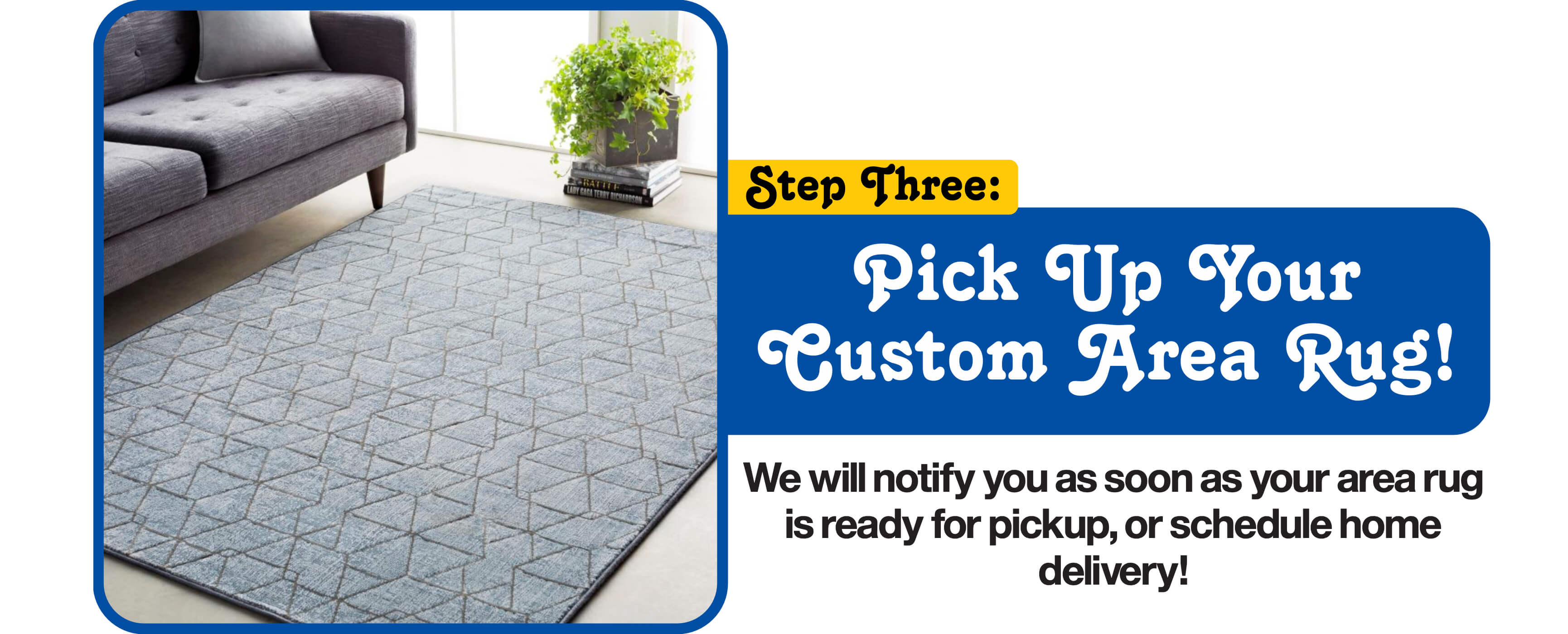 Pick Up Your Custom Area Rug!